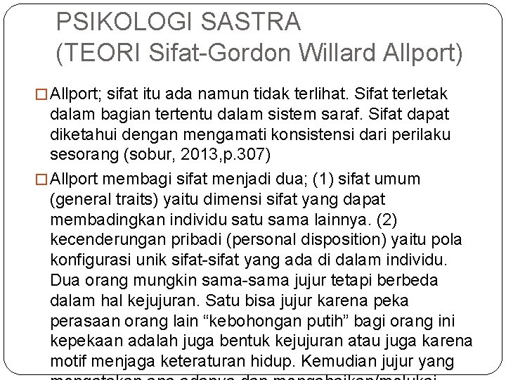 PSIKOLOGI SASTRA (TEORI Sifat-Gordon Willard Allport) � Allport; sifat itu ada namun tidak terlihat.