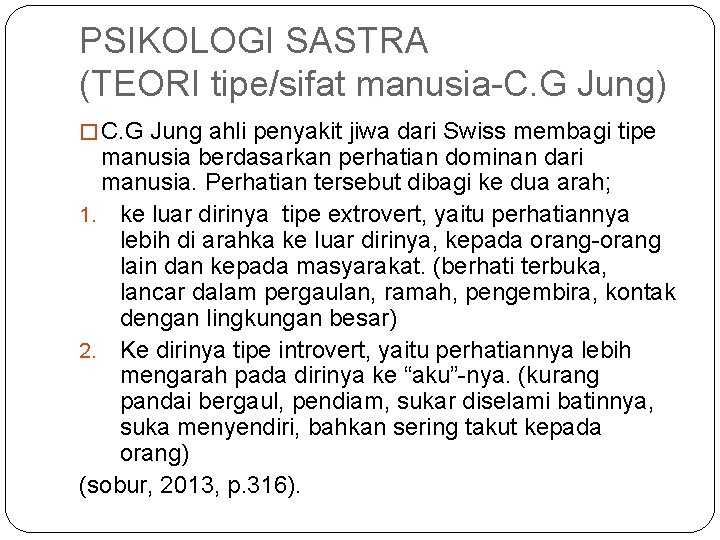 PSIKOLOGI SASTRA (TEORI tipe/sifat manusia-C. G Jung) � C. G Jung ahli penyakit jiwa PSIKOLOGI SASTRA (TEORI tipe/sifat manusia-C. G Jung) � C. G Jung ahli penyakit jiwa