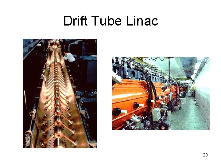 Drift Tube Linac 28 