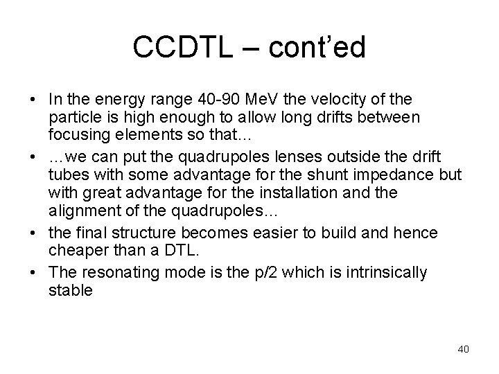 CCDTL – cont’ed • In the energy range 40 -90 Me. V the velocity