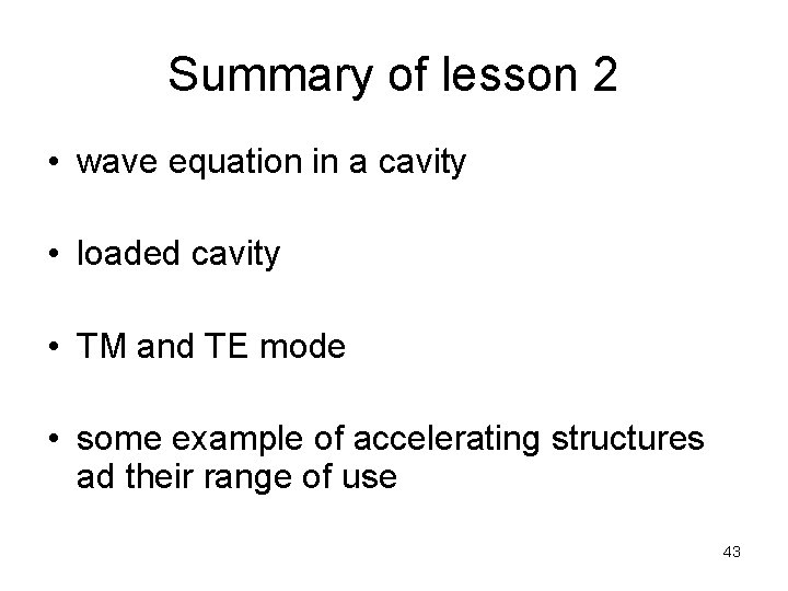 Summary of lesson 2 • wave equation in a cavity • loaded cavity •