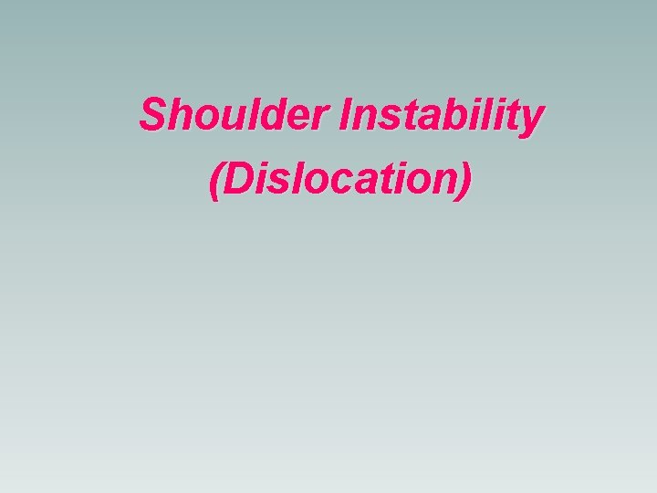 Shoulder Instability (Dislocation) 