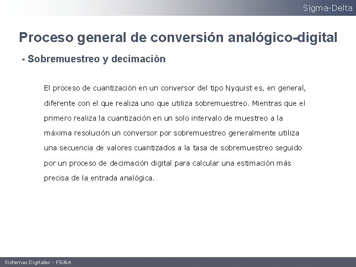 Sigma-Delta Proceso general de conversión analógico-digital - Sobremuestreo y decimación El proceso de cuantización