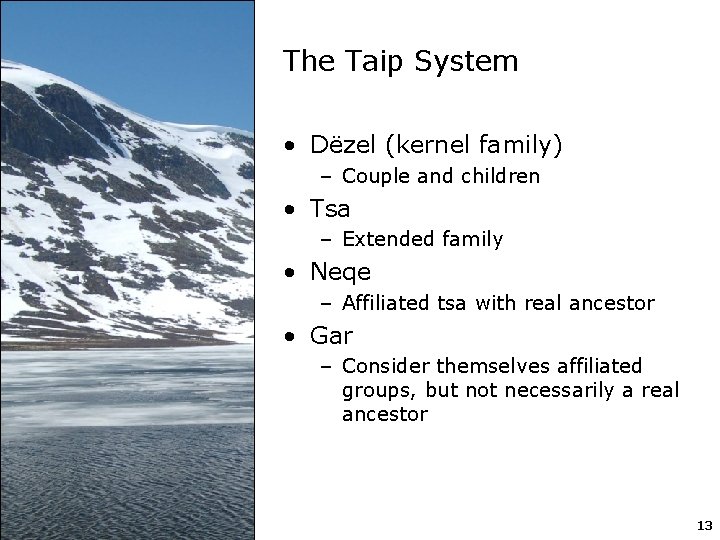 The Taip System • Dëzel (kernel family) – Couple and children • Tsa –