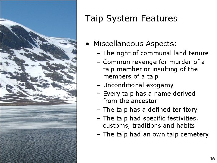 Taip System Features • Miscellaneous Aspects: – The right of communal land tenure –