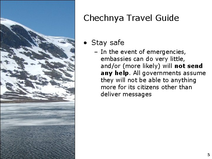 Chechnya Travel Guide • Stay safe – In the event of emergencies, embassies can