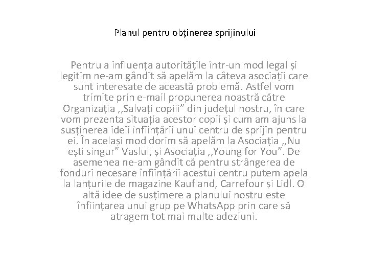 Planul pentru obținerea sprijinului Pentru a influența autoritățile într-un mod legal și legitim ne-am