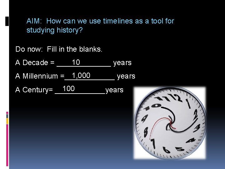 AIM: How can we use timelines as a tool for studying history? Do now: