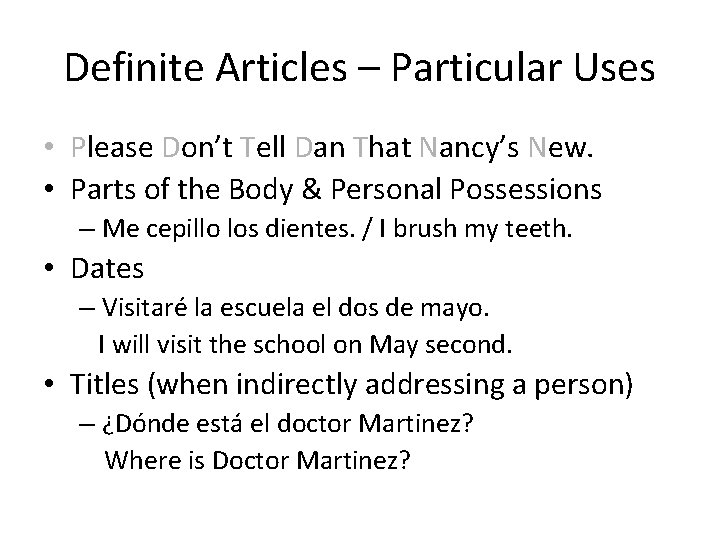 Definite Articles – Particular Uses • Please Don’t Tell Dan That Nancy’s New. •