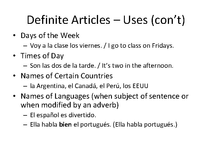 Definite Articles – Uses (con’t) • Days of the Week – Voy a la