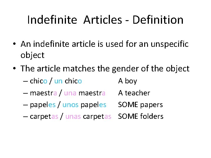 Indefinite Articles - Definition • An indefinite article is used for an unspecific object
