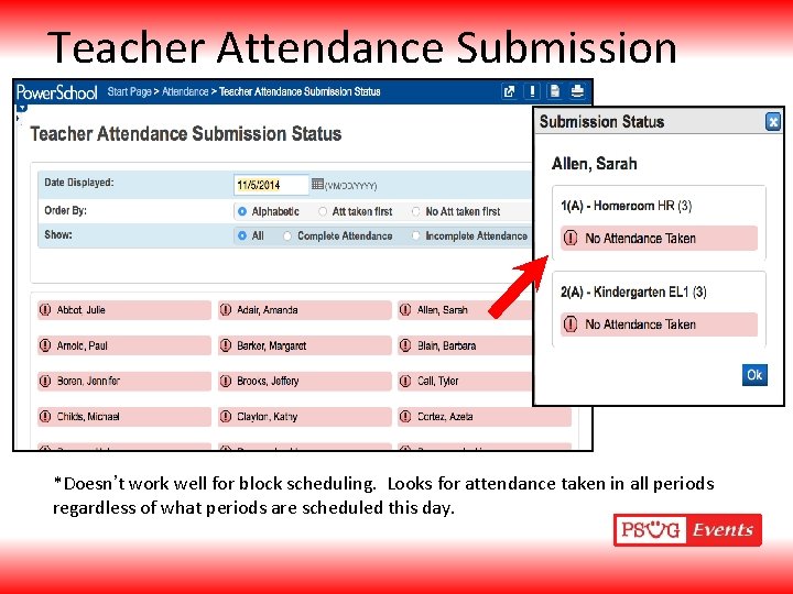 Teacher Attendance Submission Status *Doesn’t work well for block scheduling. Looks for attendance taken