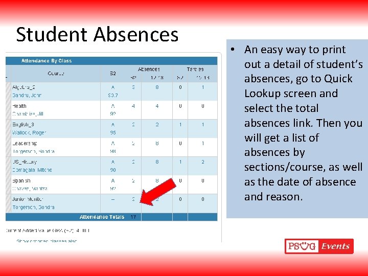 Student Absences • An easy way to print out a detail of student’s absences,