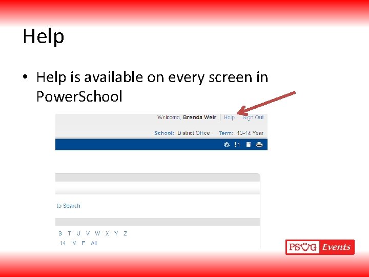 Help • Help is available on every screen in Power. School 