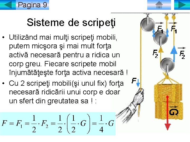 Pagina 9 Sisteme de scripeţi • Utilizând mai mulţi scripeţi mobili, putem micşora şi