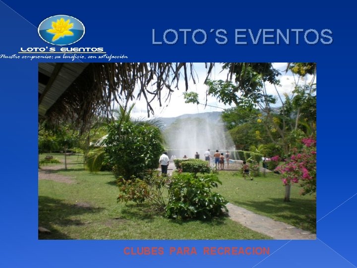 LOTO´S EVENTOS CLUBES PARA RECREACION 