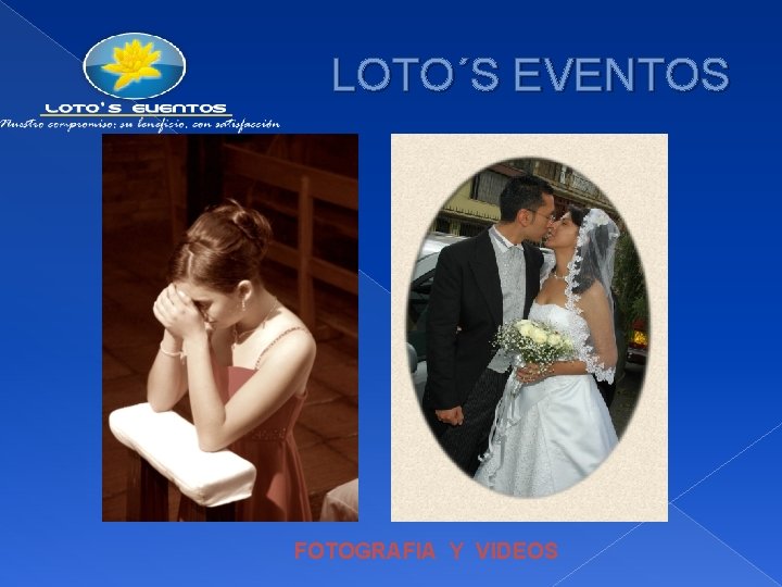 LOTO´S EVENTOS FOTOGRAFIA Y VIDEOS 