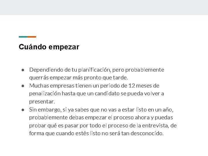 Cuándo empezar ● Dependiendo de tu planificación, pero probablemente querrás empezar más pronto que