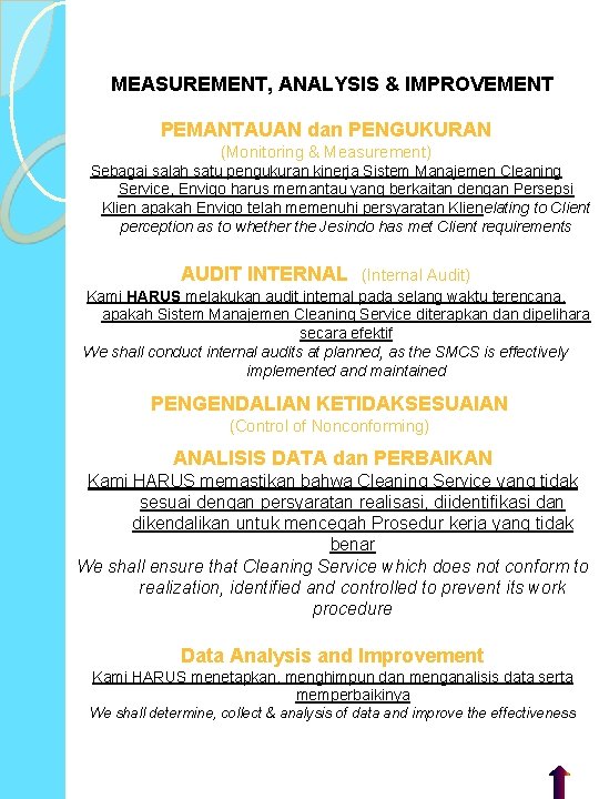 MEASUREMENT, ANALYSIS & IMPROVEMENT PEMANTAUAN dan PENGUKURAN (Monitoring & Measurement) Sebagai salah satu pengukuran