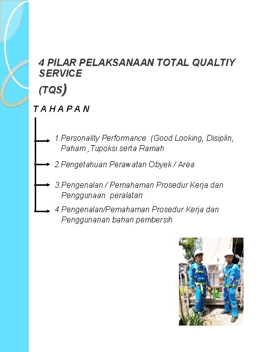 4 PILAR PELAKSANAAN TOTAL QUALTIY SERVICE (TQS) TAHAPAN 1. Personality Performance (Good Looking, Disiplin,