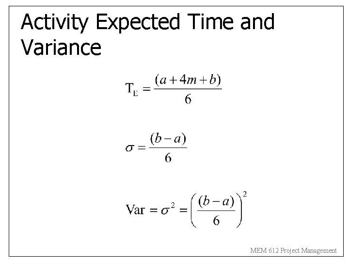 Activity Expected Time and Variance MEM 612 Project Management 