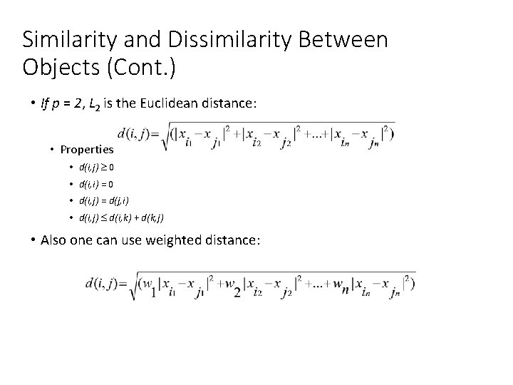 Similarity and Dissimilarity Between Objects (Cont. ) • If p = 2, L 2
