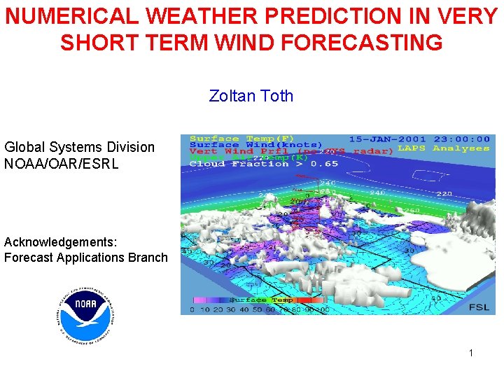 NUMERICAL WEATHER PREDICTION IN VERY SHORT TERM WIND