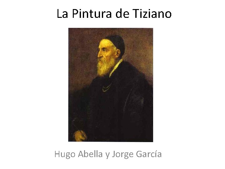 La Pintura de Tiziano Hugo Abella y Jorge García 