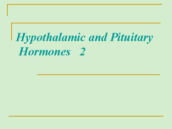 Hypothalamic and Pituitary Hormones 2 