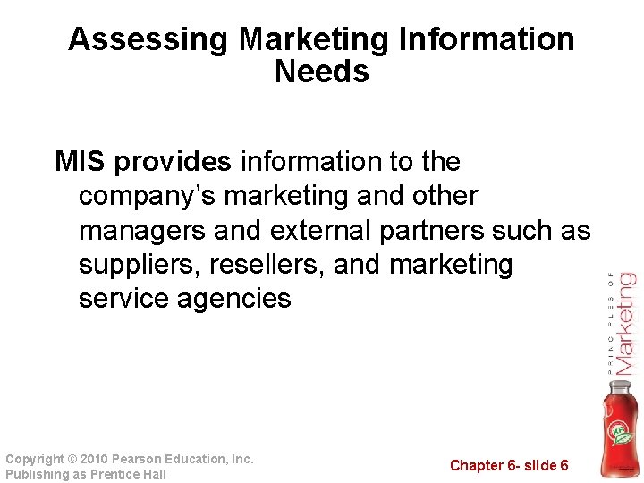 Assessing Marketing Information Needs MIS provides information to the company’s marketing and other managers