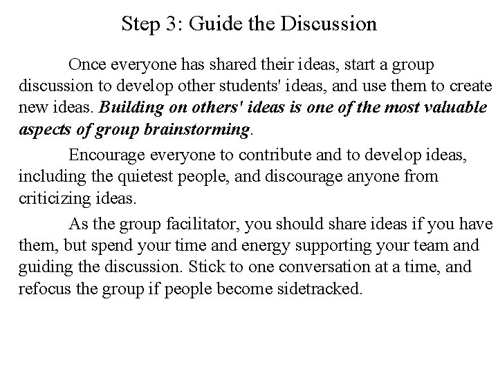 Step 3: Guide the Discussion Once everyone has shared their ideas, start a group