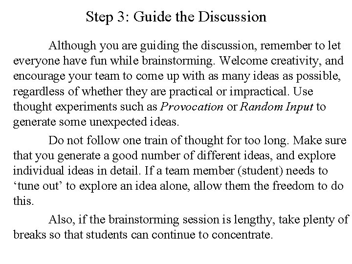 Step 3: Guide the Discussion Although you are guiding the discussion, remember to let