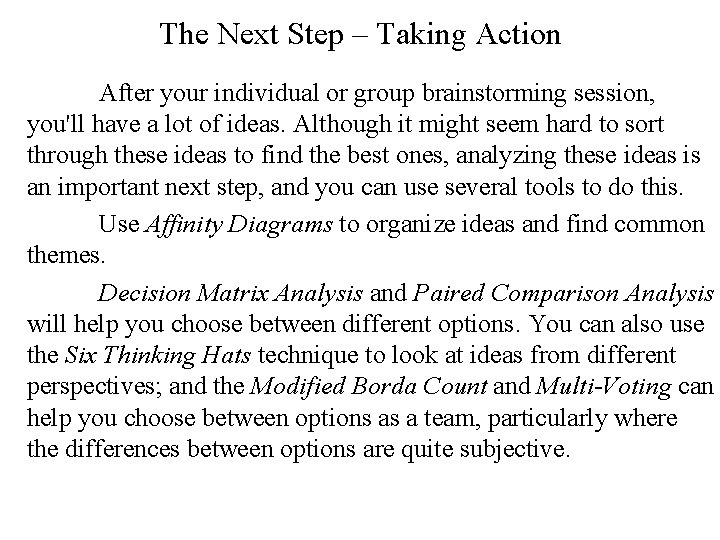 The Next Step – Taking Action After your individual or group brainstorming session, you'll
