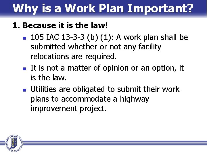 Why is a Work Plan Important? 1. Because it is the law! n 105 Why is a Work Plan Important? 1. Because it is the law! n 105