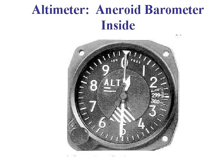 Altimeter: Aneroid Barometer Inside 