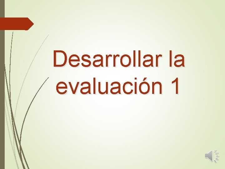 Desarrollar la evaluación 1 