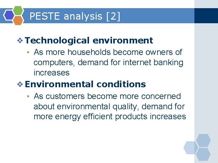 PESTE analysis [2] ❖Technological environment ▪ As more households become owners of computers, demand