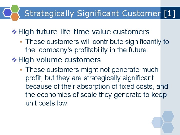 Strategically Significant Customer [1] ❖High future life-time value customers ▪ These customers will contribute