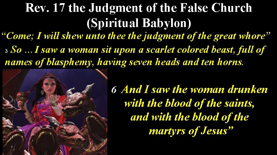 Rev. 17 the Judgment of the False Church (Spiritual Babylon) “Come; I will shew