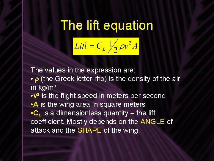 The lift equation The values in the expression are: • r (the Greek letter