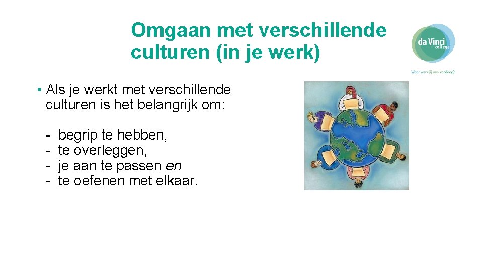 Omgaan met verschillende culturen (in je werk) • Als je werkt met verschillende culturen