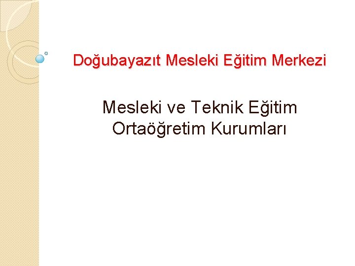 Doğubayazıt Mesleki Eğitim Merkezi Mesleki ve Teknik Eğitim Ortaöğretim Kurumları 