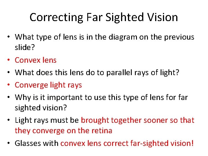 Correcting Far Sighted Vision • What type of lens is in the diagram on