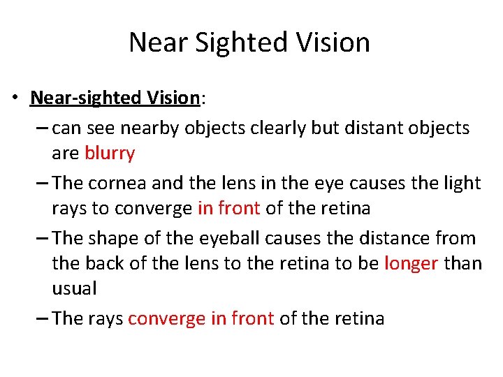 Near Sighted Vision • Near-sighted Vision: – can see nearby objects clearly but distant