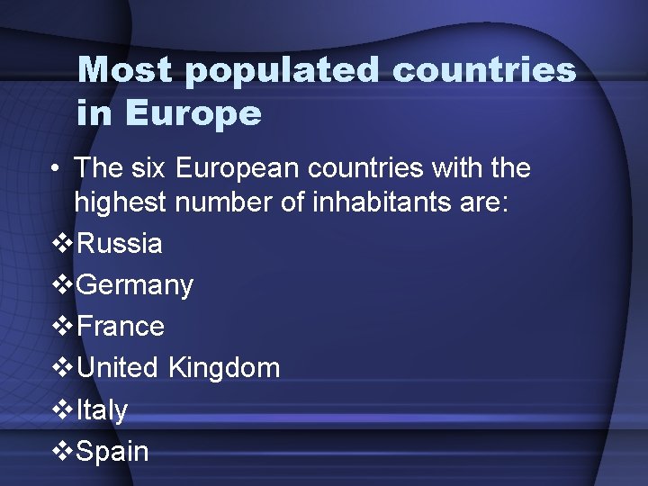 Most populated countries in Europe • The six European countries with the highest number