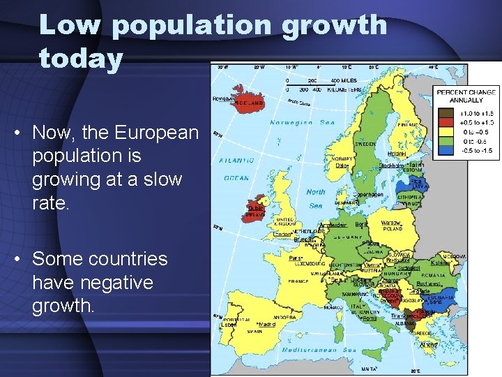 Low population growth today • Now, the European population is growing at a slow