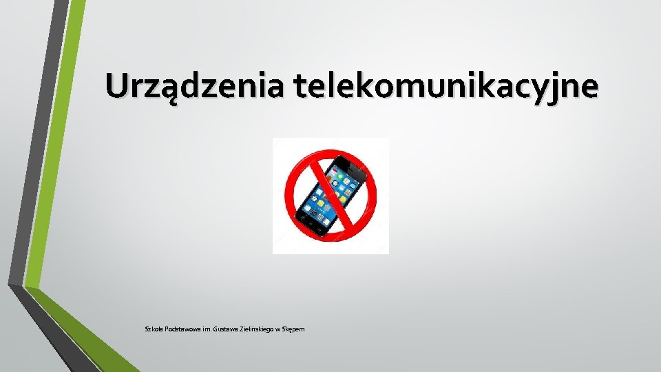 Urządzenia telekomunikacyjne Szkoła Podstawowa im. Gustawa Zielińskiego w Skępem 