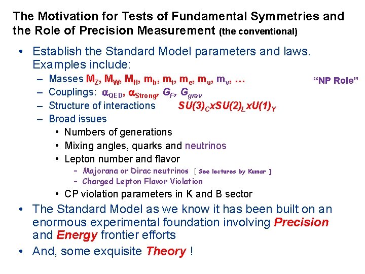 The Motivation for Tests of Fundamental Symmetries and the Role of Precision Measurement (the