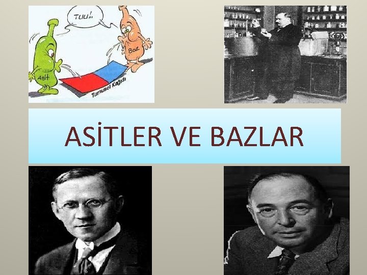 ASİTLER VE BAZLAR 