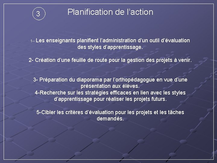 3 1 -- Les Planification de l’action enseignants planifient l’administration d’un outil d’évaluation des